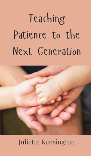 Teaching Patience to the Next Generation Teaching Patience to the Next Generation von Creative Arts Management OÜ