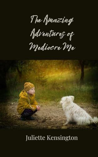The Amazing Adventures of Mediocre Me The Amazing Adventures of Mediocre Me von Creative Arts Management OÜ