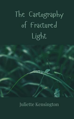 The Cartography of Fractured Light The Cartography of Fractured Light von Creative Arts Management OÜ