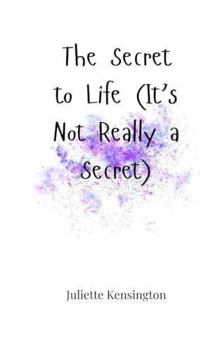 The Secret to Life (It's Not Really a Secret) von Creative Arts Management OÜ