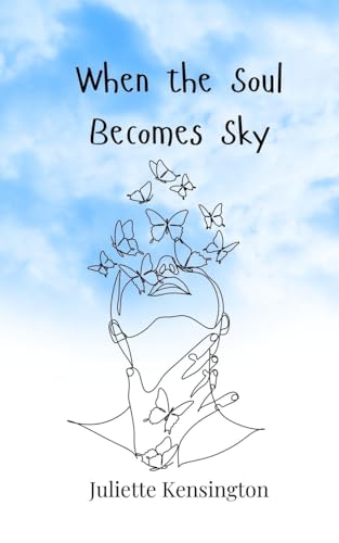 When the Soul Becomes Sky When the Soul Becomes Sky von Creative Arts Management OÜ