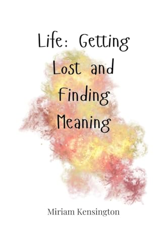 Life: Getting Lost and Finding Meaning von Creative Arts Management OÜ