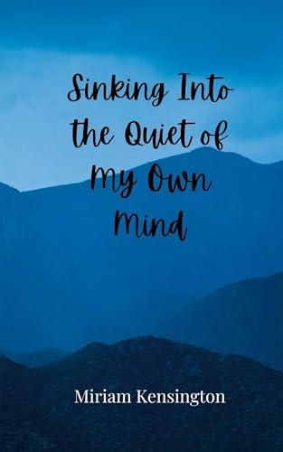 Sinking Into the Quiet of My Own Mind von Creative Arts Management OÜ