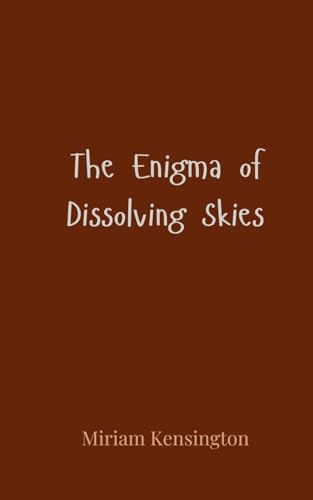 The Enigma of Dissolving Skies von Creative Arts Management OÜ