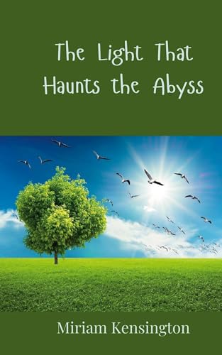 The Light That Haunts the Abyss von Creative Arts Management OÜ