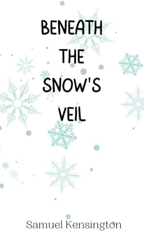 Beneath the Snow's Veil von Creative Arts Management OÜ