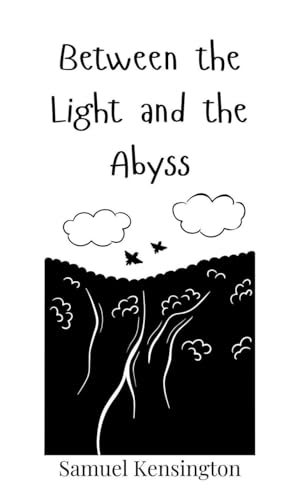 Between the Light and the Abyss Between the Light and the Abyss von Creative Arts Management OÜ