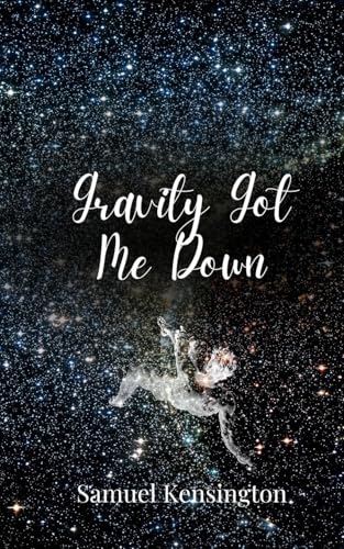 Gravity Got Me Down Gravity Got Me Down von Creative Arts Management OÜ