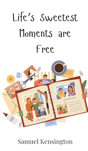 Life's Sweetest Moments are Free Life's Sweetest Moments are Free von Creative Arts Management OÜ