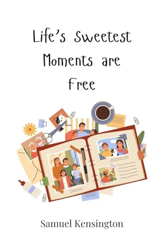 Life's Sweetest Moments are Free Life's Sweetest Moments are Free von Creative Arts Management OÜ
