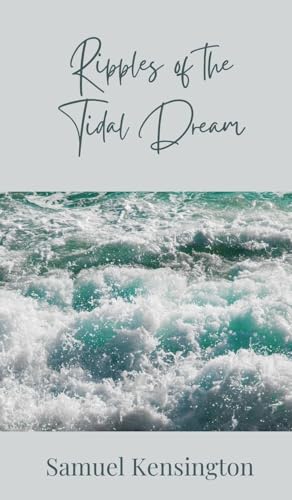 Ripples of the Tidal Dream Ripples of the Tidal Dream von Creative Arts Management OÜ
