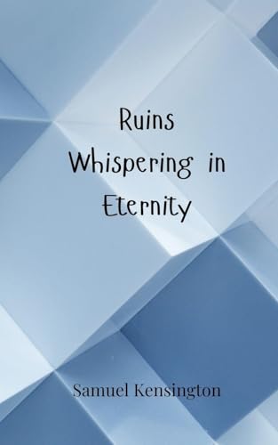 Ruins Whispering in Eternity Ruins Whispering in Eternity von Creative Arts Management OÜ