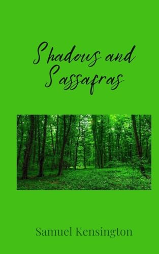 Shadows and Sassafras Shadows and Sassafras von Creative Arts Management OÜ