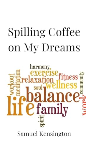 Spilling Coffee on My Dreams von Creative Arts Management OÜ