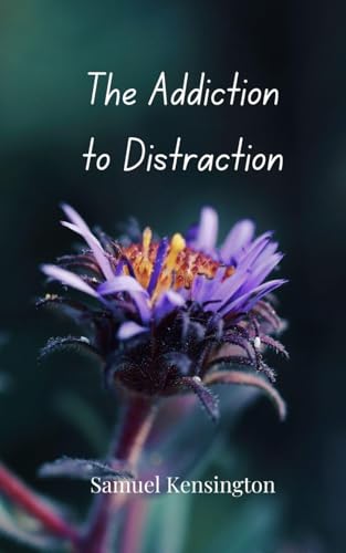 The Addiction to Distraction The Addiction to Distraction von Creative Arts Management OÜ