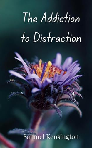 The Addiction to Distraction The Addiction to Distraction von Creative Arts Management OÜ