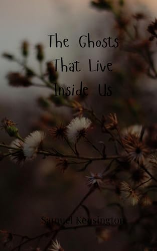 The Ghosts That Live Inside Us The Ghosts That Live Inside Us von Creative Arts Management OÜ