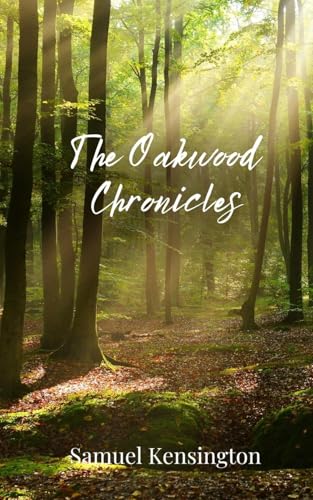The Oakwood Chronicles The Oakwood Chronicles von Creative Arts Management OÜ