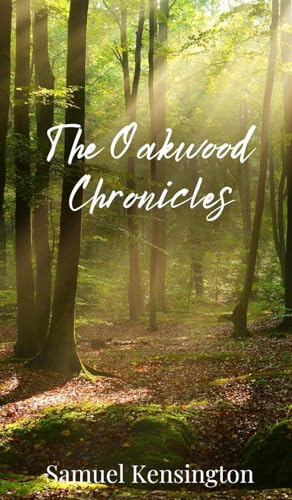 The Oakwood Chronicles The Oakwood Chronicles von Creative Arts Management OÜ