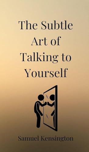 The Subtle Art of Talking to Yourself von Creative Arts Management OÜ