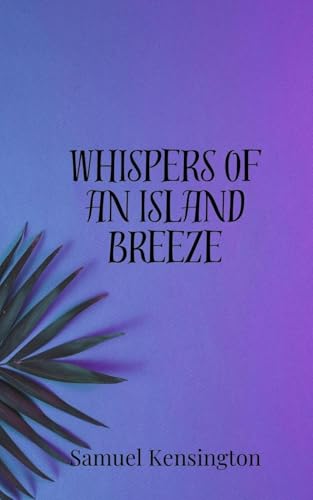 Whispers of an Island Breeze Whispers of an Island Breeze von Creative Arts Management OÜ