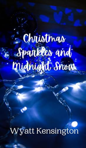 Christmas Sparkles and Midnight Snow Christmas Sparkles and Midnight Snow von Creative Arts Management OÜ