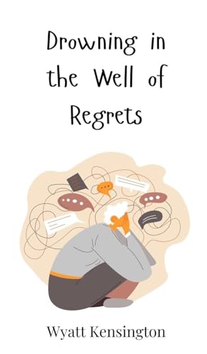 Drowning in the Well of Regrets Drowning in the Well of Regrets von Creative Arts Management OÜ