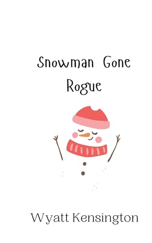 Snowman Gone Rogue Snowman Gone Rogue von Creative Arts Management OÜ