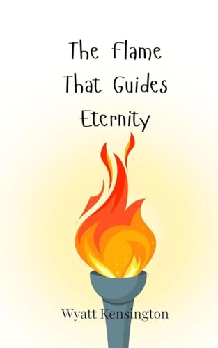 The Flame That Guides Eternity