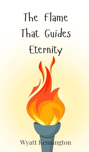 The Flame That Guides Eternity The Flame That Guides Eternity von Creative Arts Management OÜ