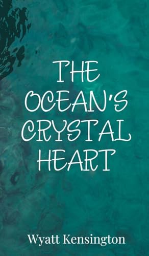 The Ocean's Crystal Heart The Ocean's Crystal Heart von Creative Arts Management OÜ