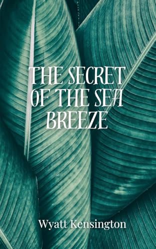 The Secret of the Sea Breeze The Secret of the Sea Breeze von Creative Arts Management OÜ