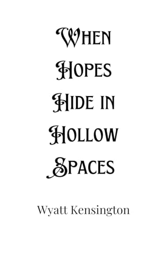 When Hopes Hide in Hollow Spaces von Creative Arts Management OÜ