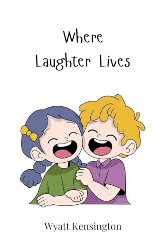 Where Laughter Lives Where Laughter Lives von Creative Arts Management OÜ