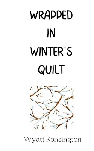 Wrapped in Winter's Quilt Wrapped in Winter's Quilt von Creative Arts Management OÜ