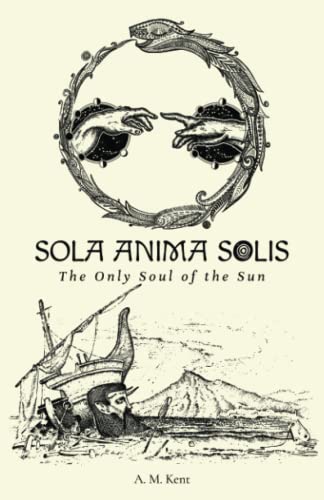 Sola Anima Solis: The Only Soul of the Sun von Michael Terence Publishing