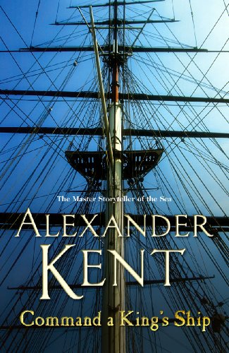 Command A King's Ship: (The Richard Bolitho adventures: 8): an enthralling and exciting Bolitho adventure from the master storyteller of the sea. You’ll want to dive right in! (Richard Bolitho, 8)