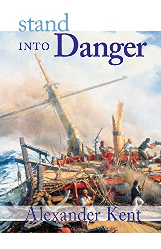 Stand Into Danger (The Bolitho Novels) (Volume 2): V.2: The Richard Bolitho Novels: Vol 2 (Bolitho Novels (Paperback)) (Richard Bolitho Novels/Alexander Kent, Band 2) von McBooks Press