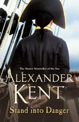 Stand Into Danger: (The Richard Bolitho adventures: 4): a gripping, action-packed adventure on the high seas from the master storyteller of the sea (Richard Bolitho, 4)