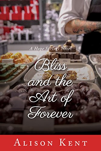 Bliss and the Art of Forever (A Hope Springs Novel) von Montlake Romance