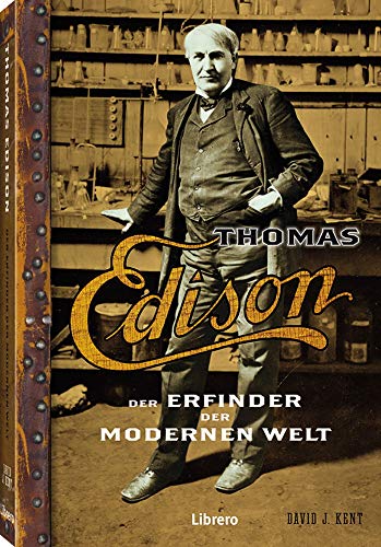 Thomas Edison: Der Erfinder der Modernen Welt von Librero b.v.
