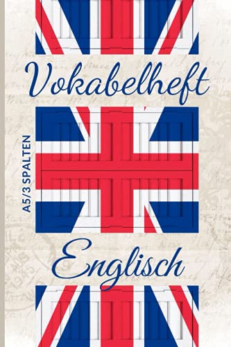 Englisch Vokabelheft A5 3 Spalten: 100 Seiten mit schönem Design für Englisch Vokabeln