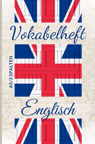 Englisch Vokabelheft A5 3 Spalten: 100 Seiten mit schönem Design für Englisch Vokabeln von Independently published