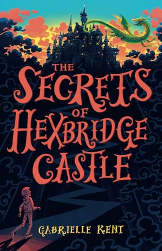 Alfie Bloom and the Secrets of Hexbridge Castle von Gabrielle Kent