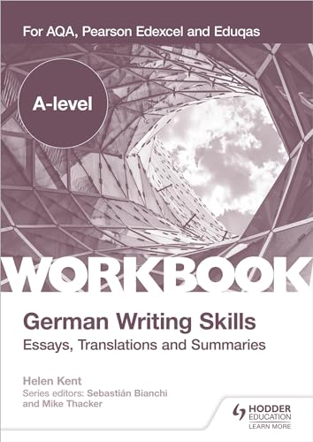 A-level German Writing Skills: Essays, Translations and Summaries: For AQA, Pearson Edexcel and Eduqas von Hodder Education