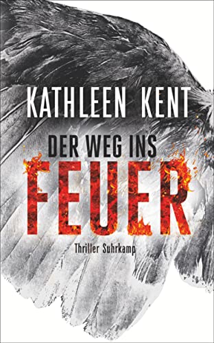 Der Weg ins Feuer: Thriller | »Wo der Teufel nichts mehr ausrichtet, schickt er eine Frau.« (Betty-Rhyzyk-Serie)