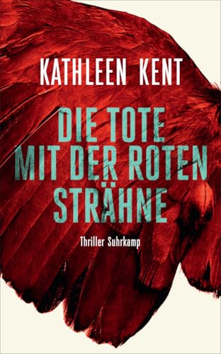 Die Tote mit der roten Strähne: Thriller (Betty-Rhyzyk-Serie) von Suhrkamp Verlag AG