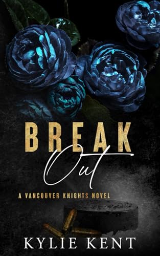 Break Out: A Dark Mafia Hockey Romance (Vancouver Knights, Band 1)