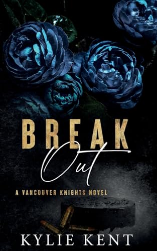 Break Out: A Dark Mafia Hockey Romance (Vancouver Knights, Band 1)