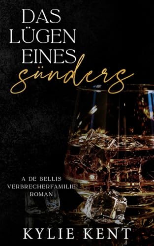 Die Lügen eines Sünders (De Bellis-Verbrecherfamilie, Band 2)
